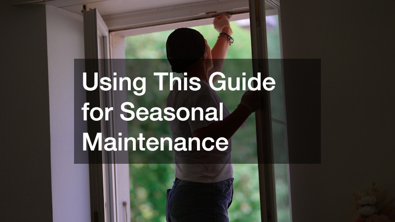 Using This Guide for Seasonal Maintenance