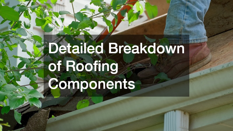 Detailed Breakdown of Roofing Components