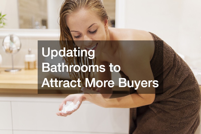 Updating Bathrooms to Attract More Buyers