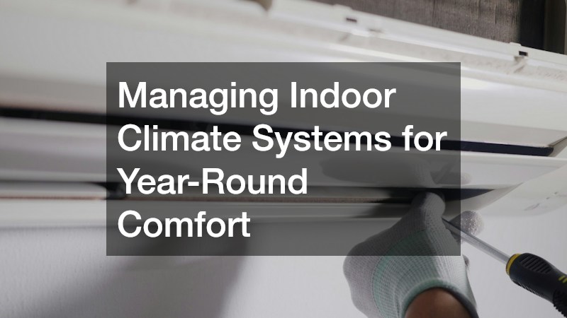 Managing Indoor Climate Systems for Year-Round Comfort