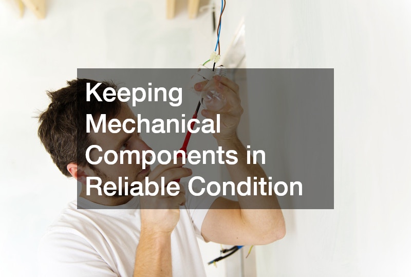 Keeping Mechanical Components in Reliable Condition