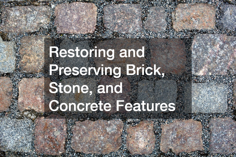 Restoring and Preserving Brick, Stone, and Concrete Features