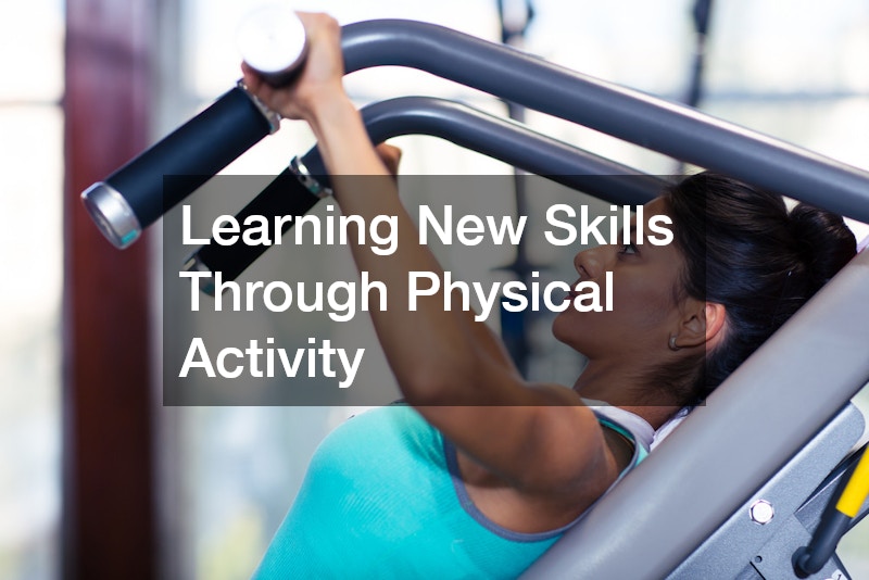Learning New Skills Through Physical Activity