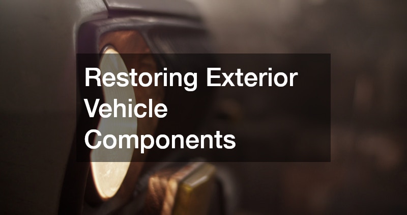 Restoring Exterior Vehicle Components