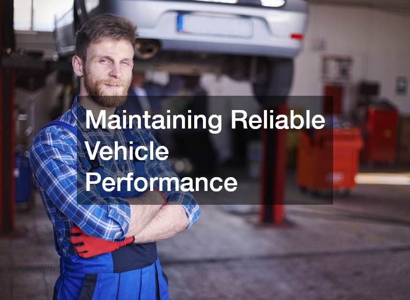 Maintaining Reliable Vehicle Performance