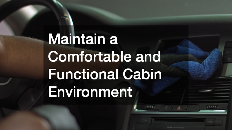 Maintain a Comfortable and Functional Cabin Environment