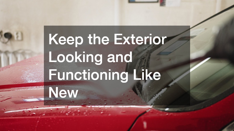 Keep the Exterior Looking and Functioning Like New