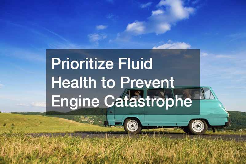 Prioritize Fluid Health to Prevent Engine Catastrophe