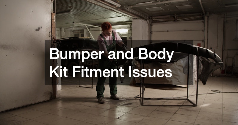 Bumper and Body Kit Fitment Issues