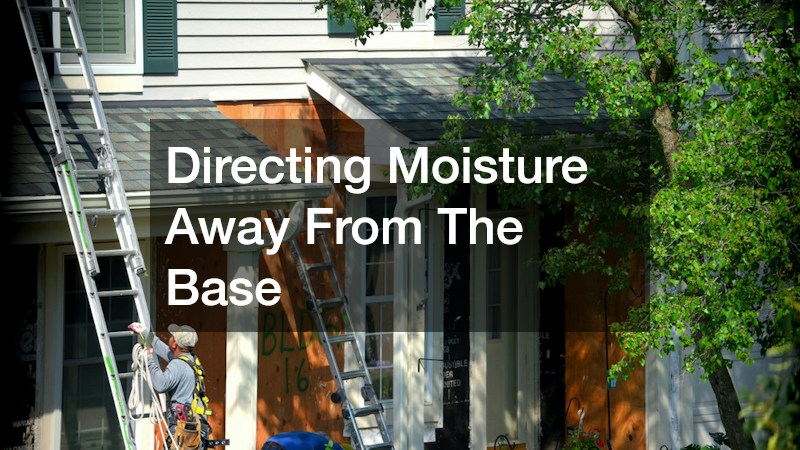 Directing Moisture Away From The Base