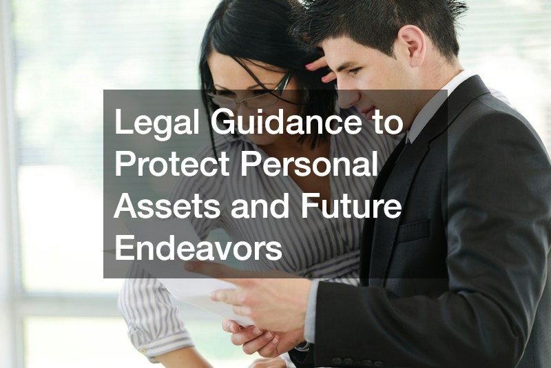 Legal Guidance to Protect Personal Assets and Future Endeavors