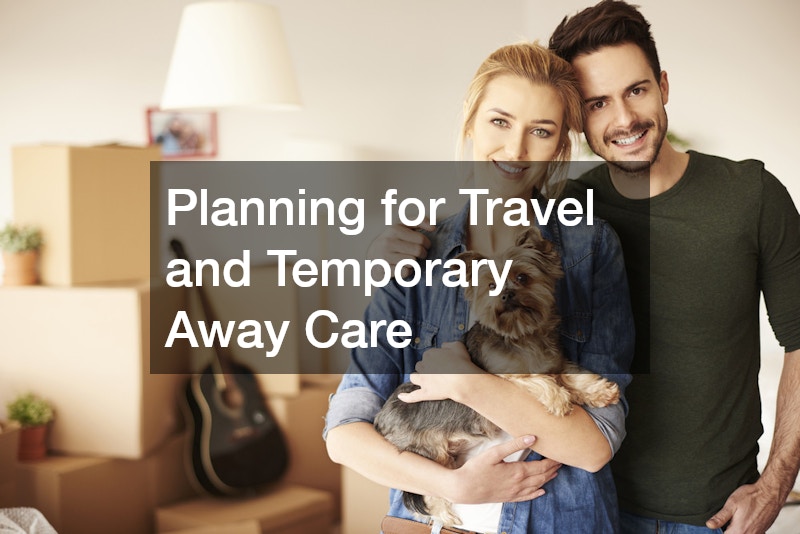 Planning for Travel and Temporary Away Care