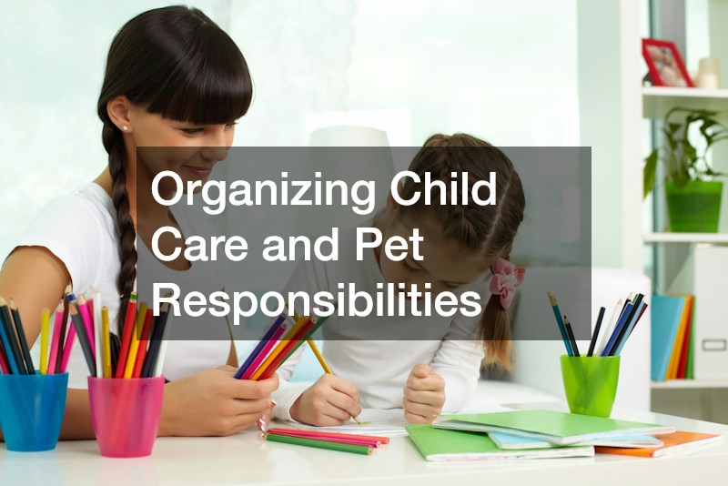 Organizing Child Care and Pet Responsibilities