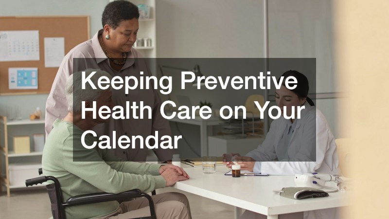 Keeping Preventive Health Care on Your Calendar
