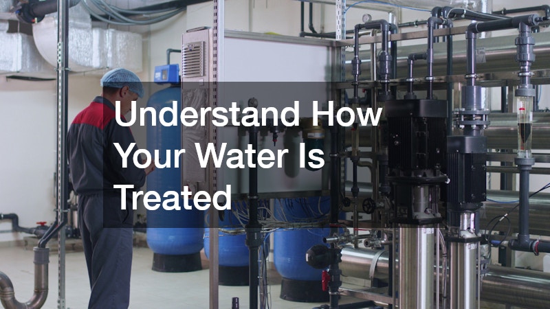 Understand How Your Water Is Treated