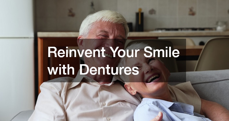 Reinvent Your Smile with Dentures