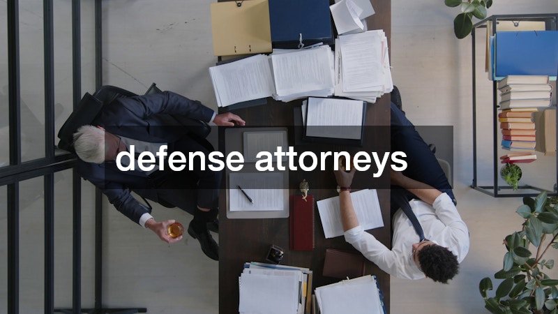defense attorneys