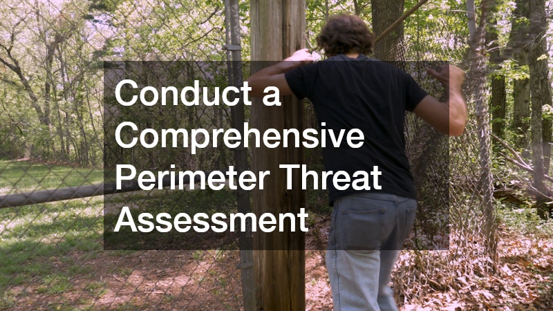 Conduct a Comprehensive Perimeter Threat Assessment