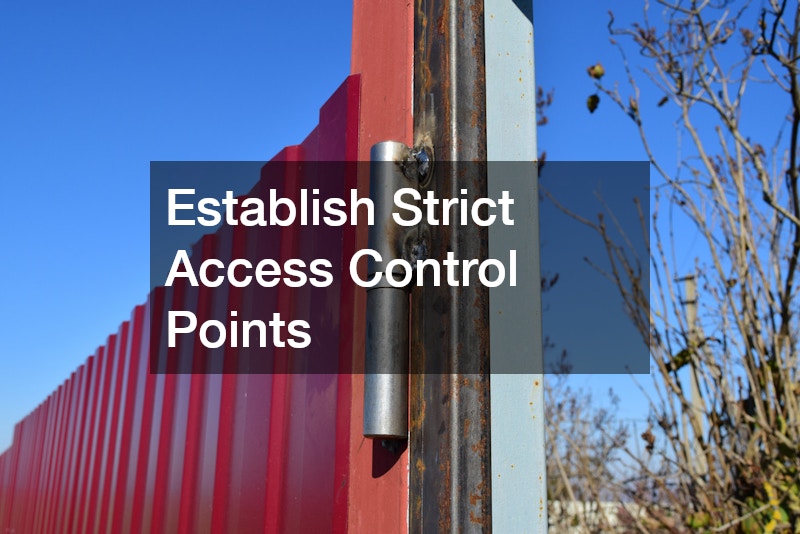 Establish Strict Access Control Points