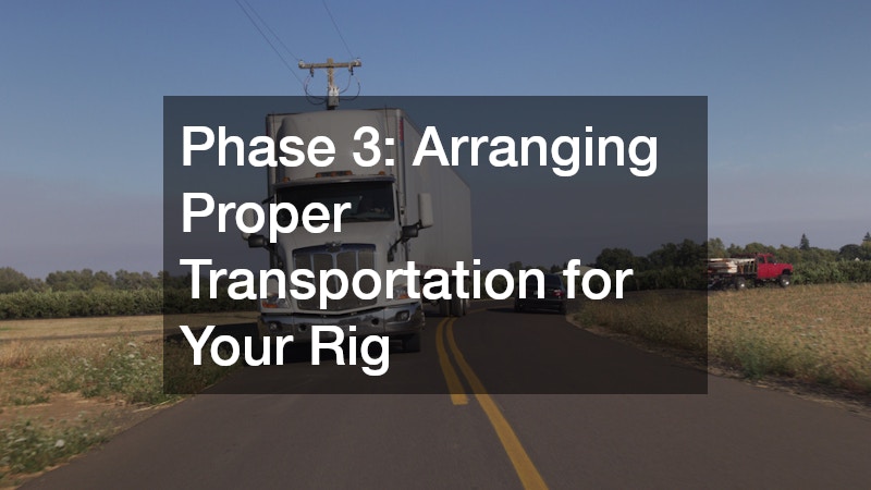 Phase 3: Arranging Proper Transportation for Your Rig
