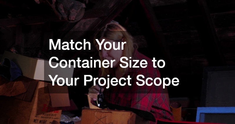 Match Your Container Size to Your Project Scope