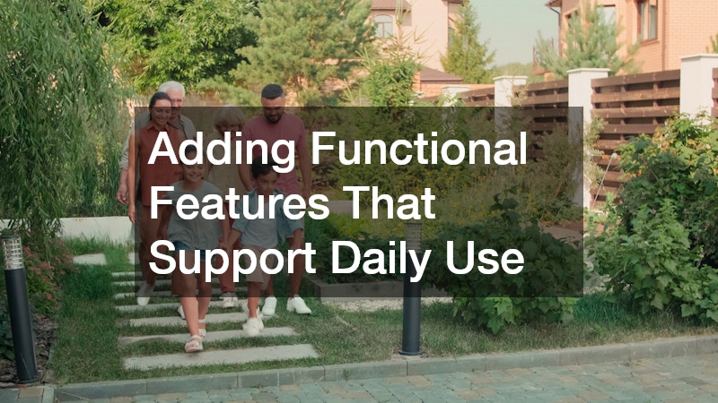Adding Functional Features That Support Daily Use