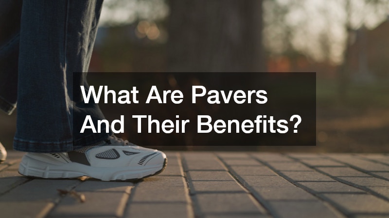 What Are Pavers And Their Benefits?