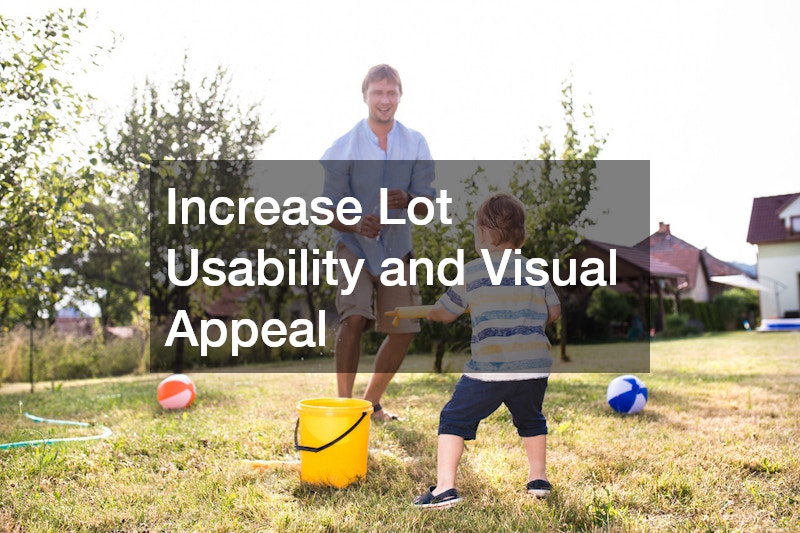 Increase Lot Usability and Visual Appeal