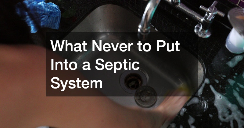 What Never to Put Into a Septic System