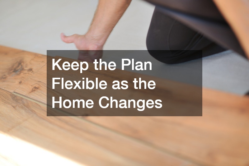 Keep the Plan Flexible as the Home Changes