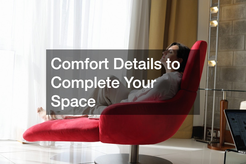 Comfort Details to Complete Your Space