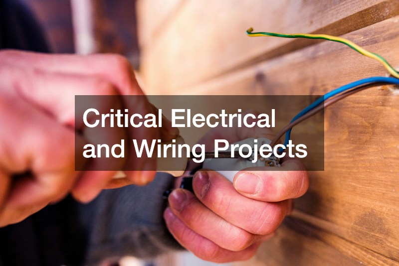 Critical Electrical and Wiring Projects