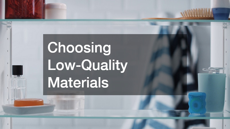 Choosing Low-Quality Materials