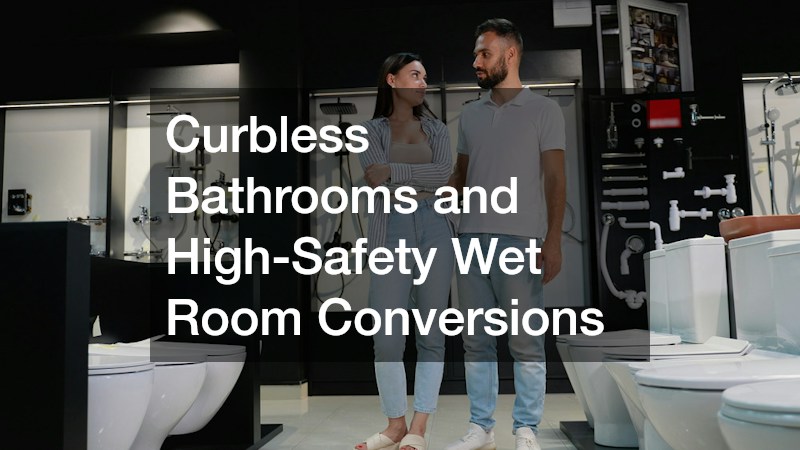 Curbless Bathrooms and High-Safety Wet Room Conversions