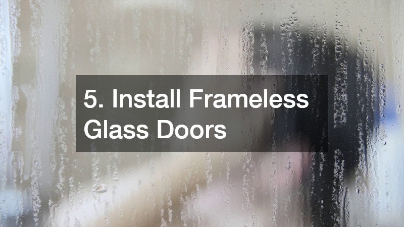 5. Install Frameless Glass Doors