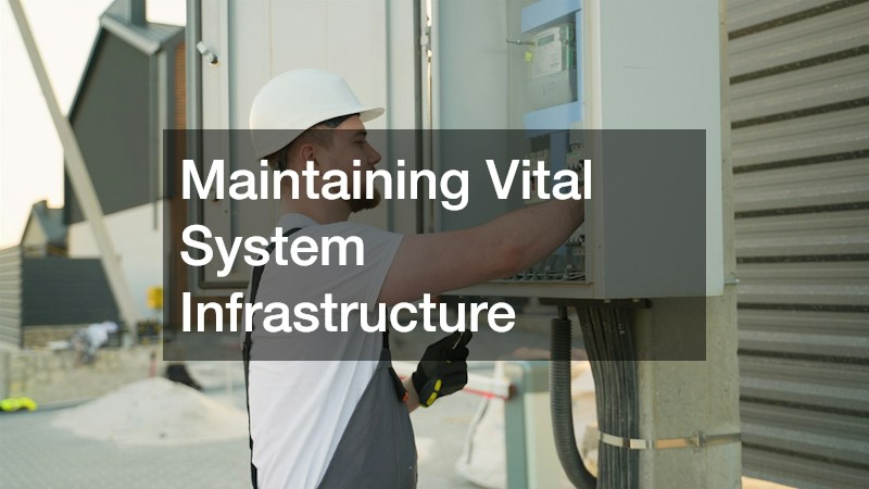 Maintaining Vital System Infrastructure