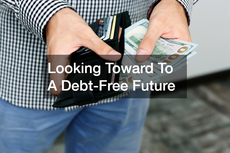 Looking Toward To A Debt-Free Future