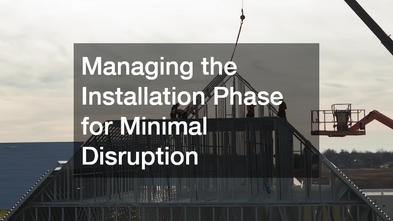 Managing the Installation Phase for Minimal Disruption