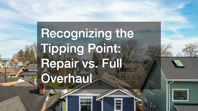 Recognizing the Tipping Point: Repair vs. Full Overhaul