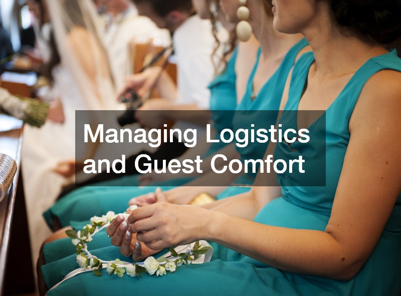 Managing Logistics and Guest Comfort