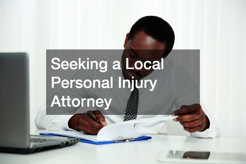 Seeking a Local Personal Injury Attorney