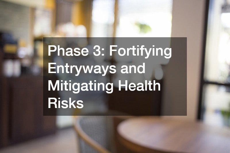 Phase 3: Fortifying Entryways and Mitigating Health Risks