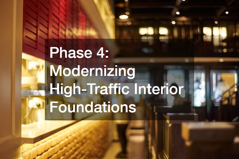 Phase 4: Modernizing High-Traffic Interior Foundations