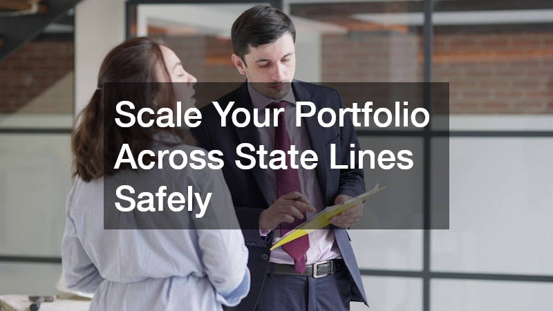 Scale Your Portfolio Across State Lines Safely