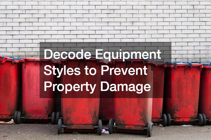 Decode Equipment Styles to Prevent Property Damage