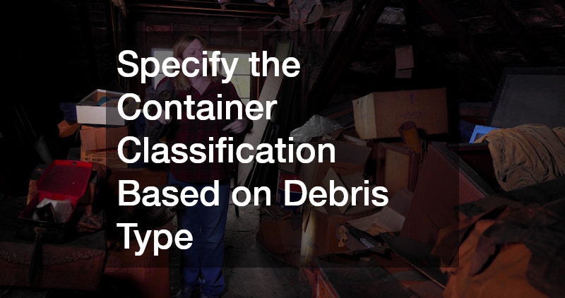 Specify the Container Classification Based on Debris Type