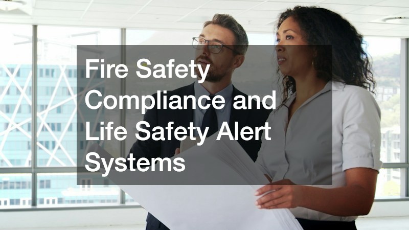 Fire Safety Compliance and Life Safety Alert Systems