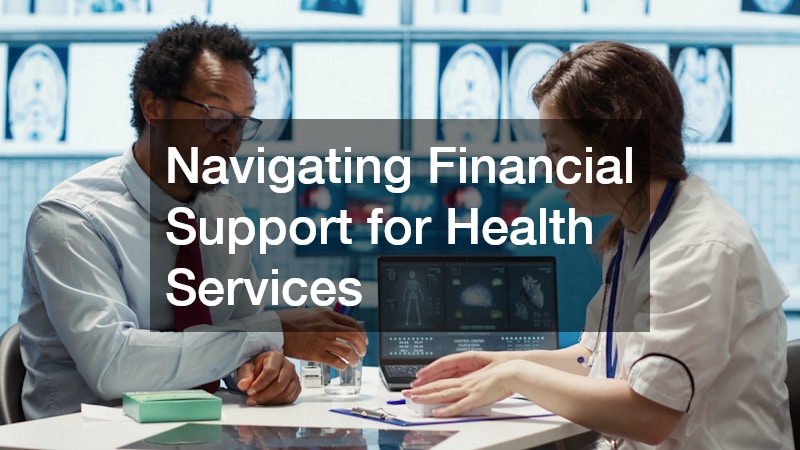 Navigating Financial Support for Health Services