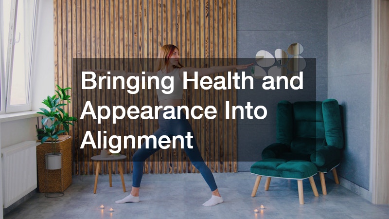 Bringing Health and Appearance Into Alignment