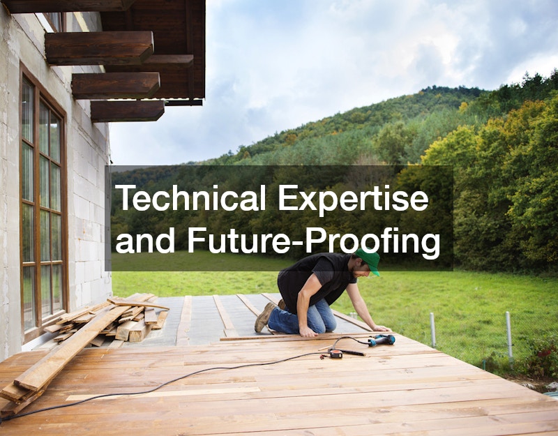 Technical Expertise and Future-Proofing